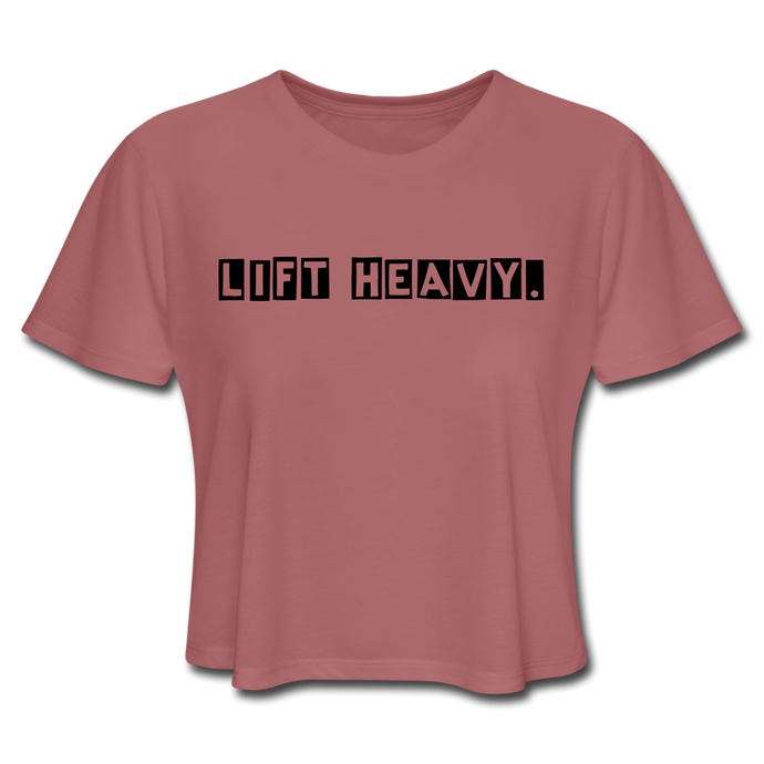 LIFT HEAVY - Women's Cropped T-Shirt - mauve